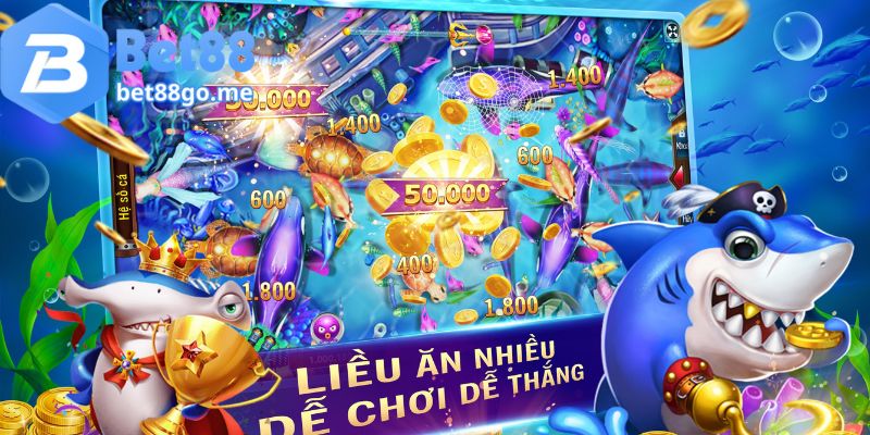 Bắn cá Bet88 dễ chơi dễ thắng